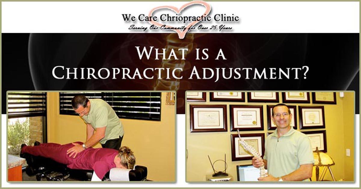 What is a Chiropractic Adjustment? We Care Chiropractic